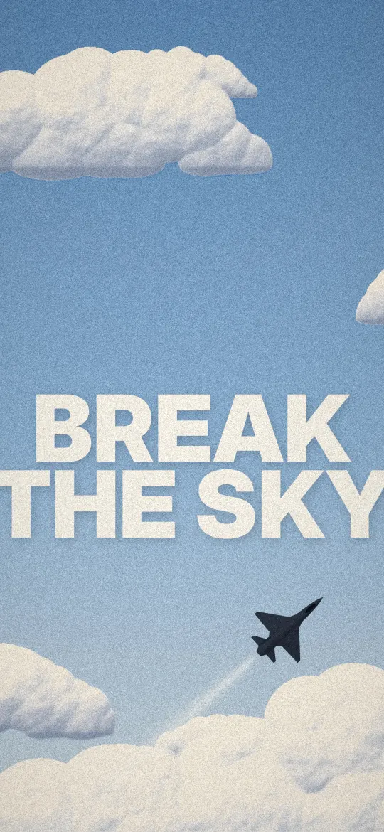 Break the Sky Clouds: bold white words BREAK THE SKY sit among soft clouds on blue as a dark jet climbs below them, iPhone wallpaper