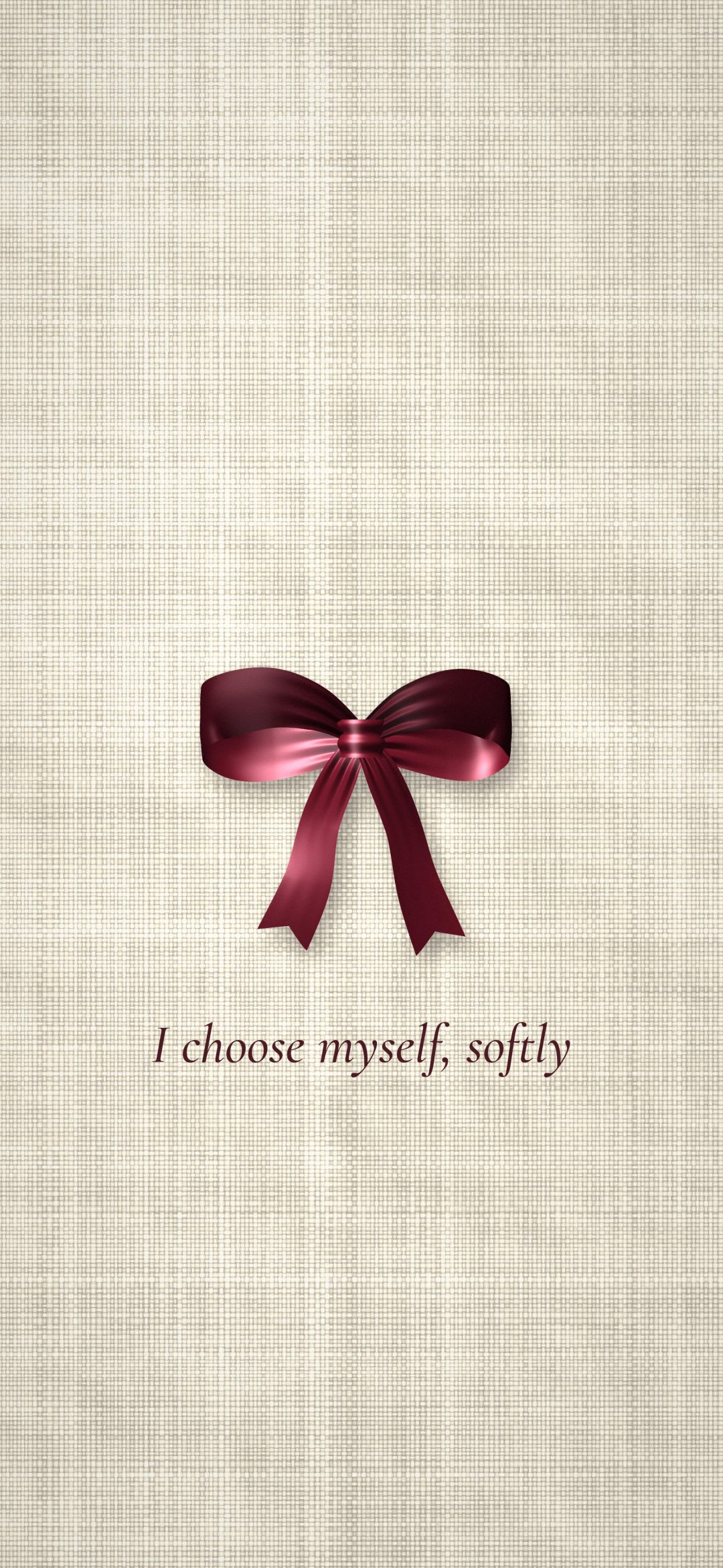 Burgundy Bow on Linen: a small burgundy satin bow sits on cream linen above the line "I choose myself, softly" in italic serif, iPhone wallpaper