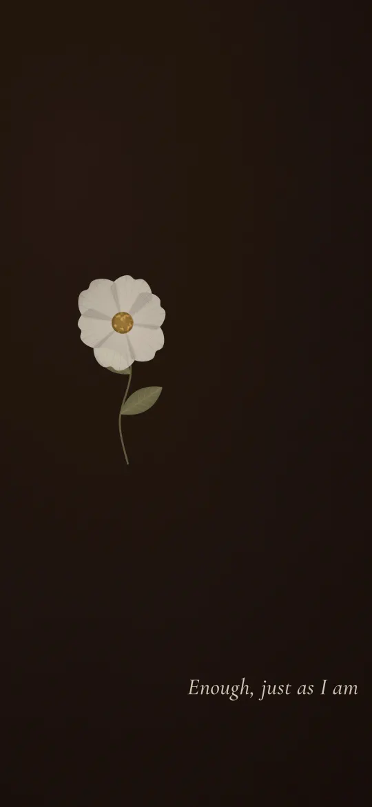 Enough Just as I Am: a small white pressed flower on dark espresso brown sits beside the line "Enough, just as I am", iPhone wallpaper