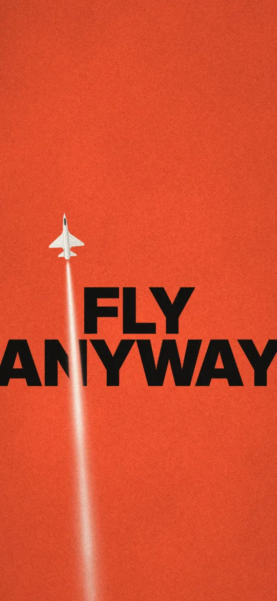 Fly Anyway Red Poster: bold black words FLY ANYWAY are cut by the white contrail of a climbing jet on vermilion red, iPhone wallpaper