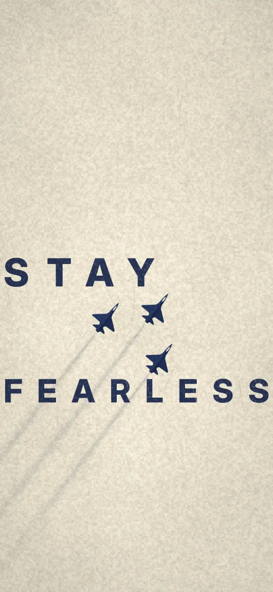 Stay Fearless Paper Poster: widely spaced navy capitals STAY FEARLESS frame a formation of jets on cream paper, iPhone wallpaper